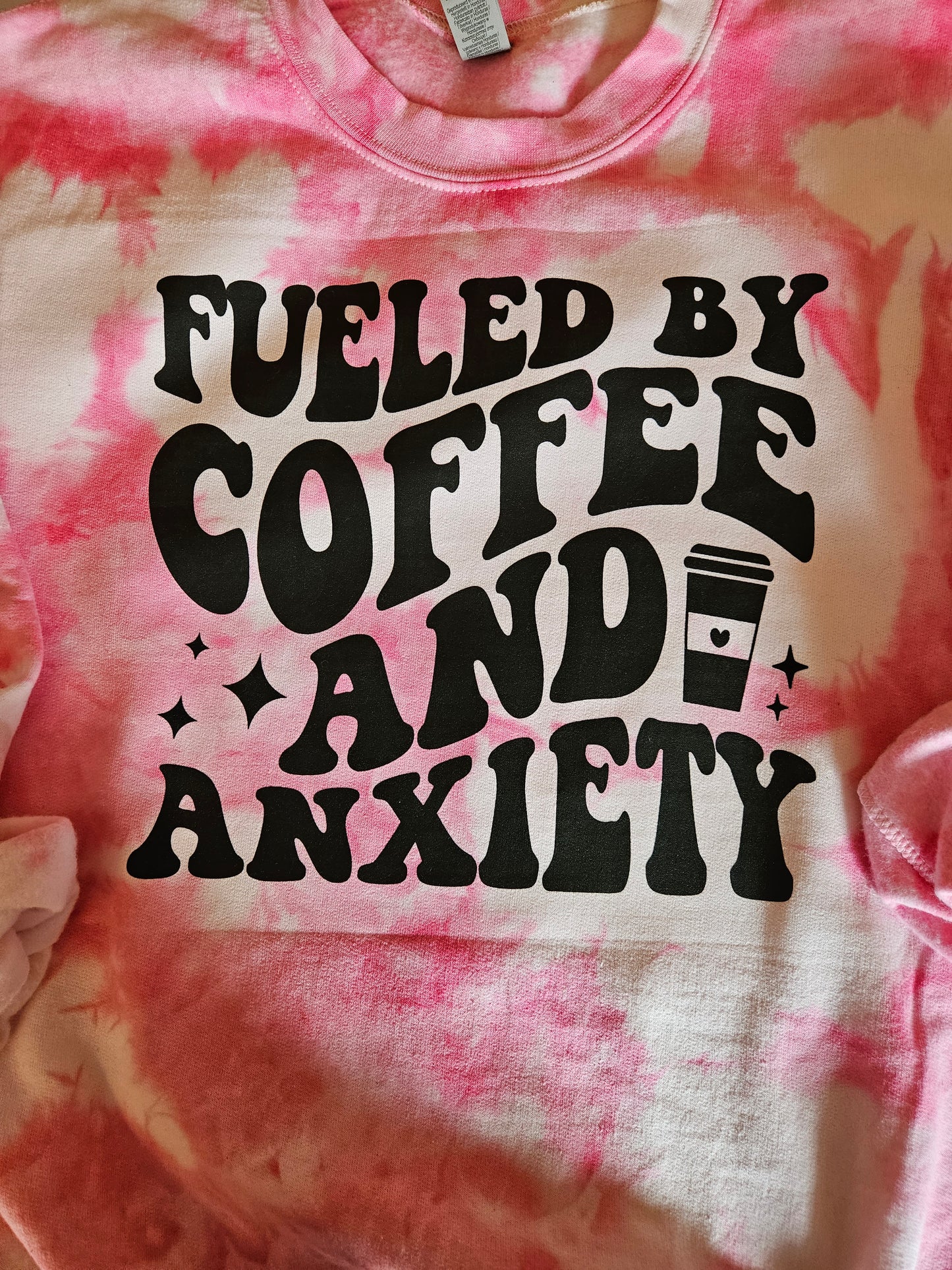 Fueled By Coffee and Anxiety Tie-Dye Sweatshirt