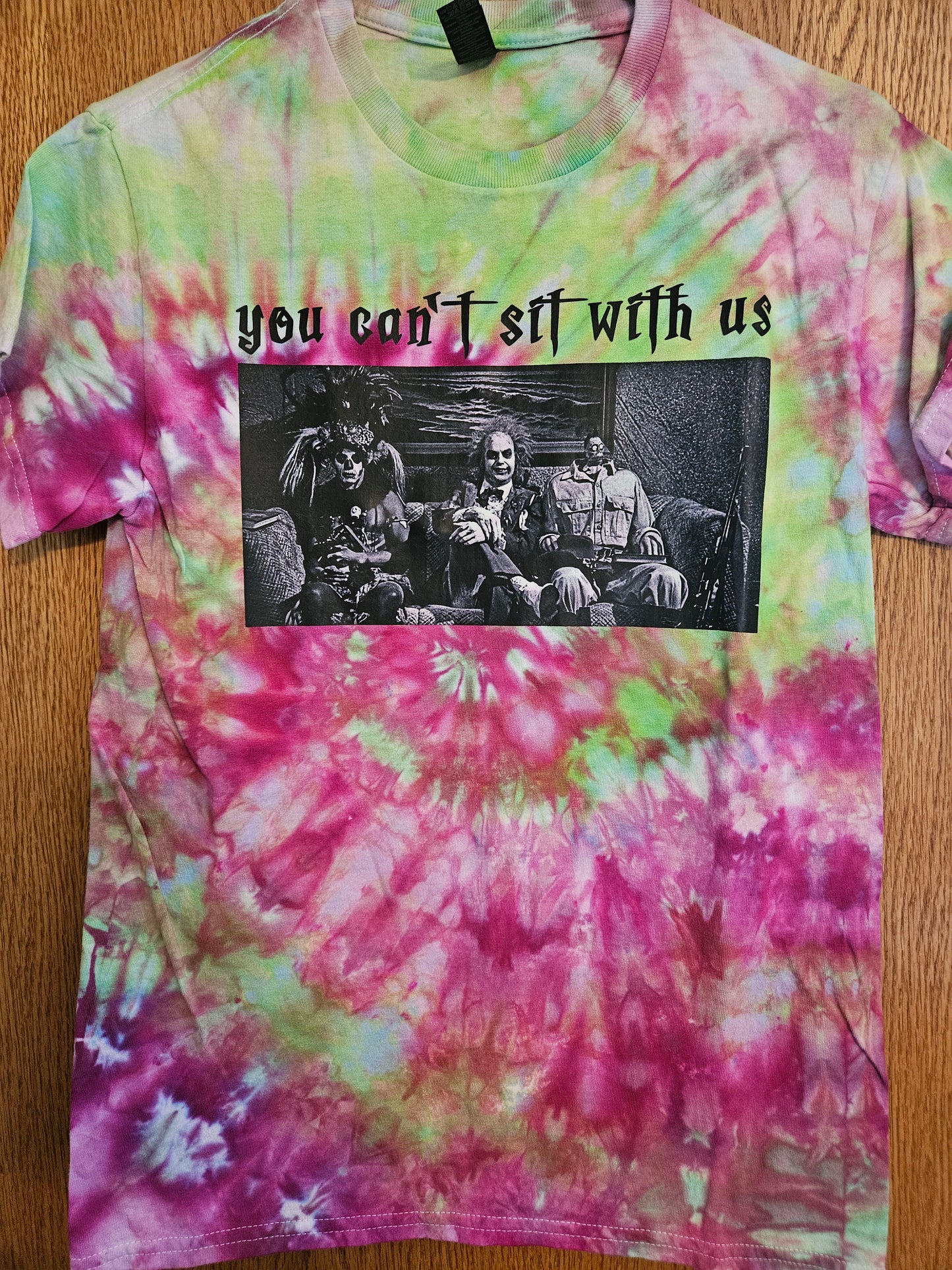 You Can't Sit With Us Tie-Dye Shirt