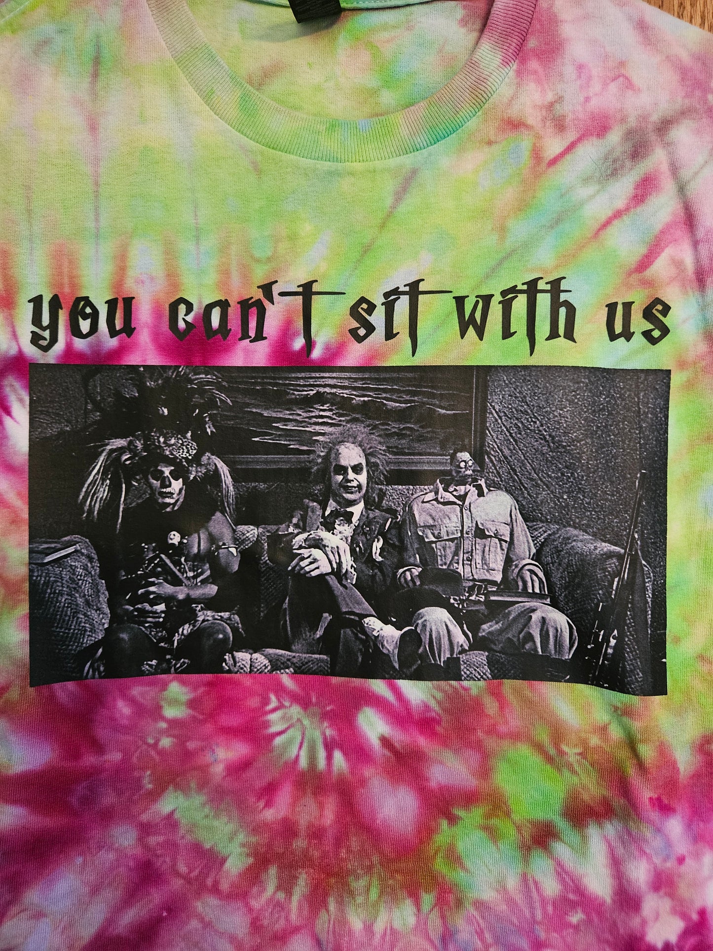 You Can't Sit With Us Tie-Dye Shirt