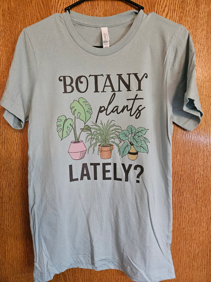 Botany Plants Lately T-Shirt