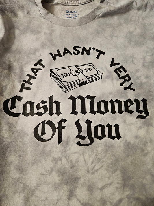 Cash Money of You Tie-Dye Shirt