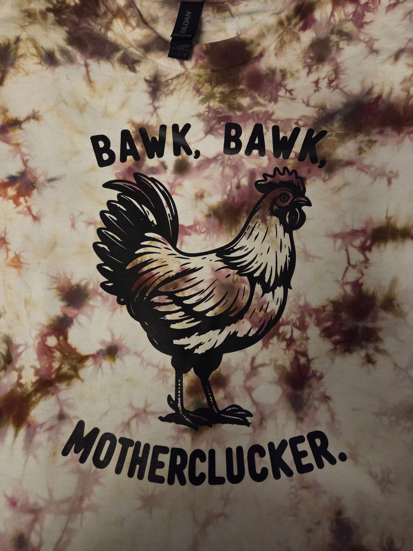 Bawk Bawk Motherclucker Tie-Dye Shirt