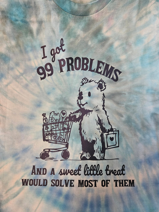 I Got 99 Problems Tie-Dye Shirt