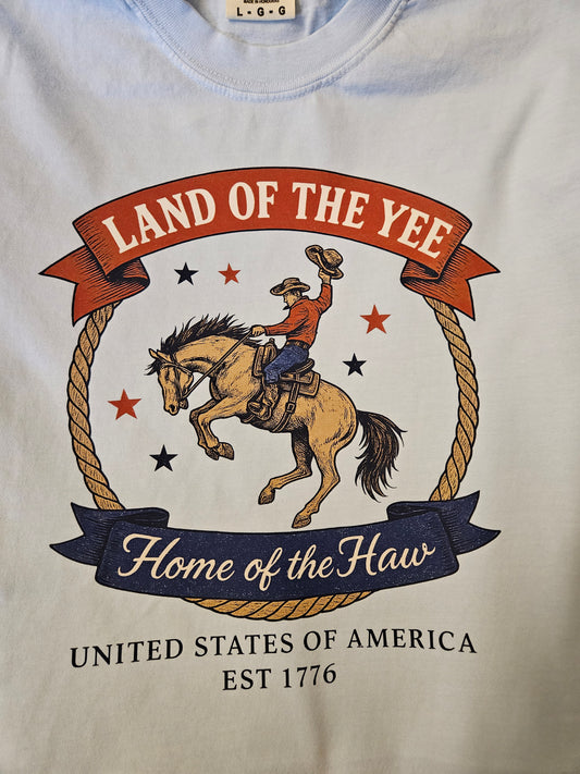 Land of the Yee Home of the Haw T- Shirt